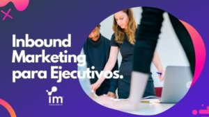 Inbound Marketing para ejecutivos portada Blog I´M