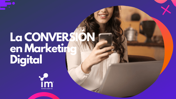 La conversión en Marketing Digital, portada blog I'M Inbound Marketing