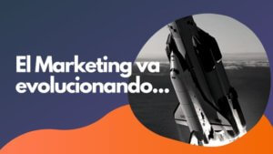 El marketing va evolucionando, portada Blog I'M Inbound Marketing