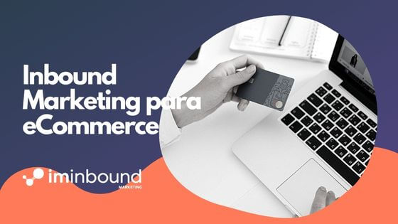 Inbound Marketing para eCommerce, portada Blog I'M Inbound Marketing