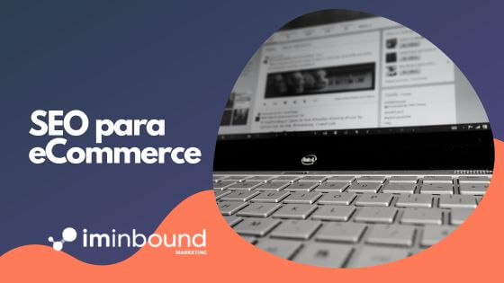 SEO para eCommerce con la metodología Inbound, portada Blog I'M Inbound Marketing