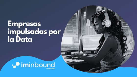 Empresas impulsadas por datos, portada Blog I'M Inbound Marketing