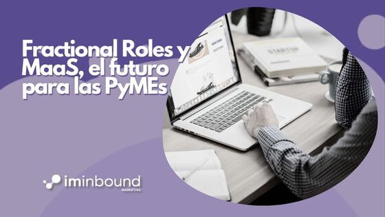 Fractional Roles y MaaS. Portada Blog I'M Inbound Marketing