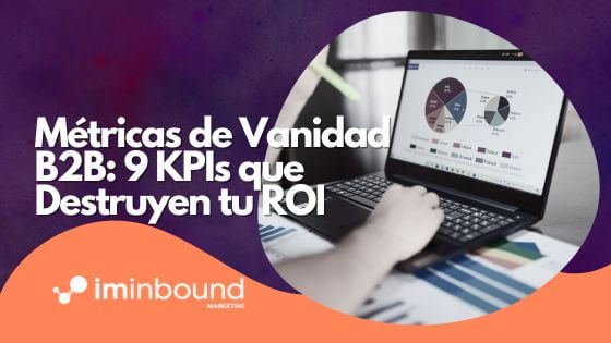 Métricas de Vanidad B2B, portada Blog I'M Inbound Marketing